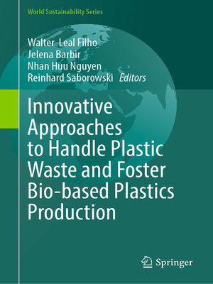 cover image of Innovative Approaches to Handle Plastic Waste and Foster Bio-based Plastics Production